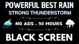 Good Night's Sleep With Strong Rain And Deep Thunder - BLACK SCREEN Relaxing, Stop Worrying, Focus