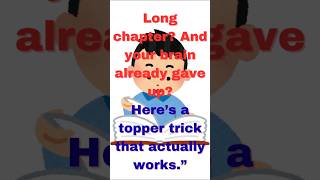 Stop getting lost in long chapters — do what toppers do! 🧠🔥” #studytips #toppersmindset