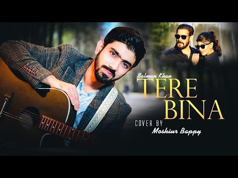 Tere Bina Cover | Moshiur Bappy | Salman Khan | Jacqueline Fernandez | Hindi New Songs 2020