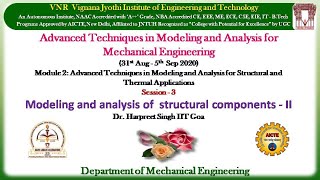 Modeling and analysis of  structural components - II