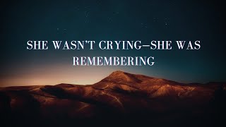 She Wasn’t Crying—She Was Remembering