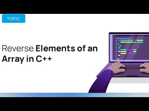 Reversing an Array in C++: A Step-by-Step Guide