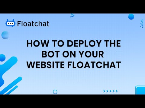 How To Deploy The Bot On Your Website | Floatchat