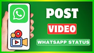 How To Post Video On WhatsApp Status | Add Video As WhatsApp Status