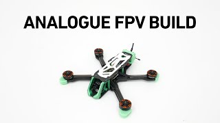 Archetype FPV Drone FULL BUILD video (Analogue)