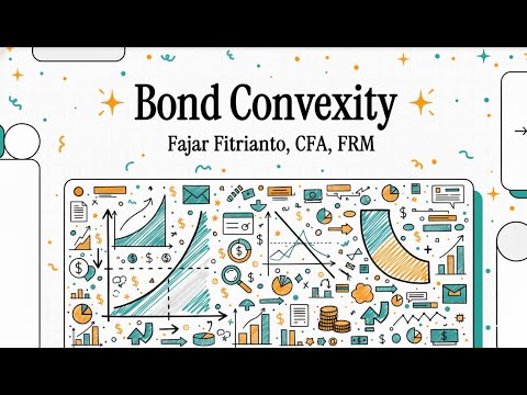 Bond Convexity: Mengukur Risiko Suku Bunga Lebih Akurat dari Duration (CFA & FRM) | The Value Curve