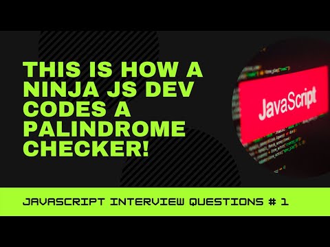 Palindrome JS Ninja Way | JavaScript Tutorial Interview Questions #1