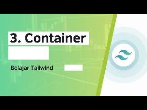 Tutorial Belajar Tailwind - Container (Bahasa Indonesia)