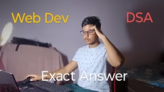 DSA vs. Web Dev: The Exact Answer.  best for you