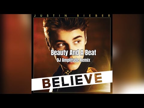 Beauty And A Beat (DJ Amplitude Remix)