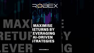 Maximize Investment Returns Using AI-Driven Approaches | Robex | RobexAI | RobexAiCom | Robotrading