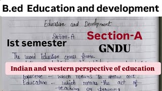 B.ed Education and development Section-A Indian And Western perspective of education 