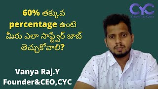 60% తక్కువ percentage  ఉంటె |best software courses for freshers 2020|Vanya Raj|CYC