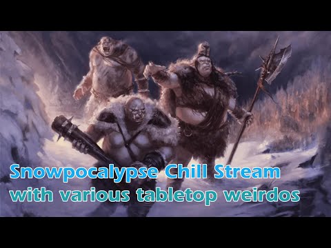 Snowpocalypse D&D Chillstream! BYOB!