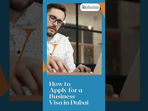 How to Apply for a Business Visa in Dubai