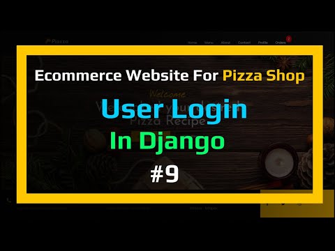 🔴 User Login in Django - Pizza shop 🍕 ||  #9 || Ecommerce Website Series In Django - Python