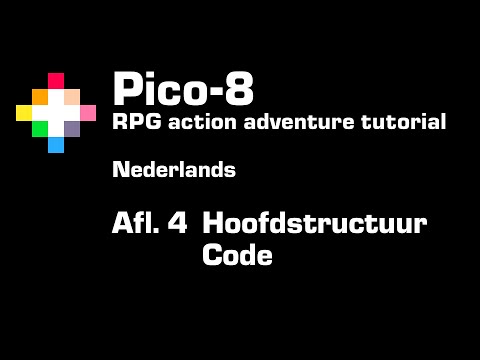 Pico 8 RPG actie avontuur programmeren - tutorial aflevering 4 - Hoofdstructuur code