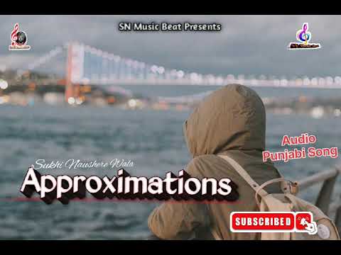Approximations ||SNMUSICBEAT||Sukhinausherewala|| Latest Punjabi Song #song2025