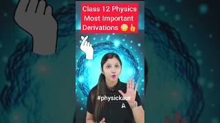 Class 12 Physics Most Important Derivations #viral #trending #physicskaur #physics #class12