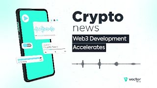 The Swift Progress of Web3 Development | Crypto News