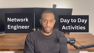 What do Network Engineers even do Day to Day?