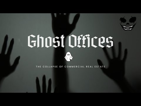 Ghost Offices:  The Collapse of Commercial Real Estate
