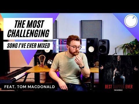 The most challenging song I've ever mixed!  Tom MacDonald - Best Rapper Ever