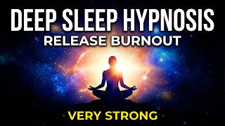 Deep Sleep Hypnosis for Burnout, Depression & Exhaustion | Anxiety Being Able to Let Go