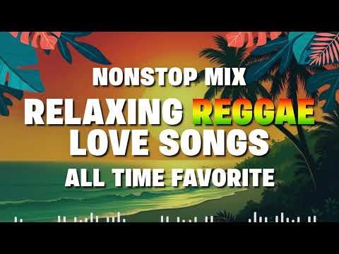 BEST REGGAE MUSIC MIX 2025 🎶 TOP REGGAE LOVE SONGS 🌴 REGGAE PLAYLIST 2025 HITS
