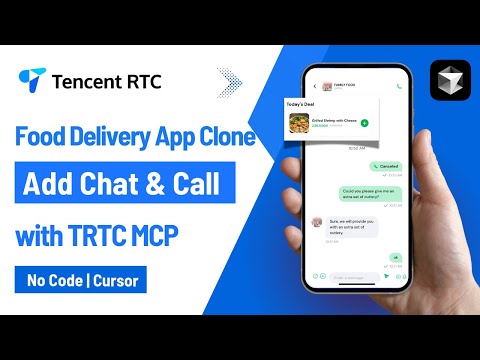 Food Delivery App Clone: Add Chat & Video Calls in 5 Mins (Cursor Tutorial) | Tencent RTC