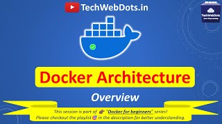 Docker Architecture Overview | Docker for Beginners