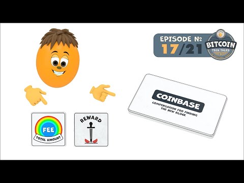 Ep 17: Coinbase Transaction [Bitcoin Tech Tales]