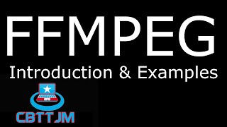 FFMPEG Introduction & Examples