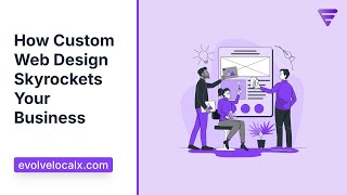 How Custom Web Design Skyrockets Your Business