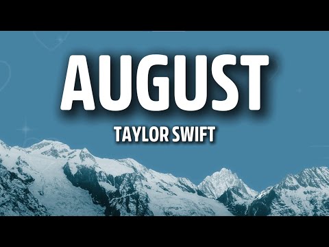 Taylor Swift - august (Lyrics) | Sad & Dreamy Love Song
