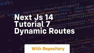 next js 14 tutorial 7 dynamic routes