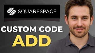 How to Add Custom Code to Your Squarespace Site