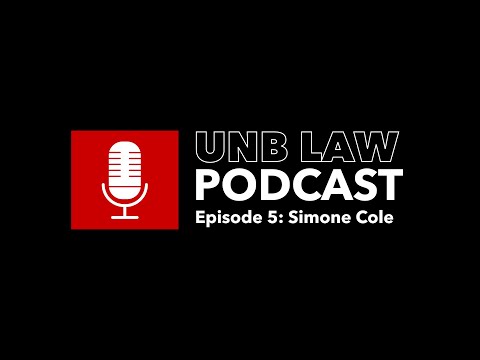 UNB Law Podcast - Simone Cole