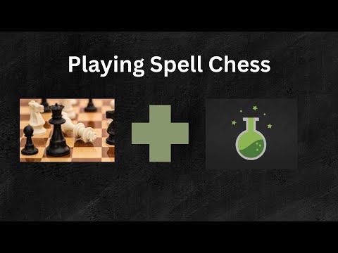 Playing Spell Chess