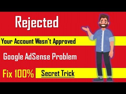 Your Account Wasn't Approved Fix | How To Fix Your Account Wasn't Approved Google AdSense Problem