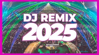 DJ REMIX 2025 - Remixes & Mashups of Popular Songs 2025 | DJ Remix Club Music Disco DJ Mix 2024