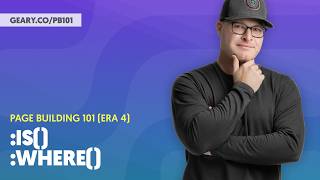 PB101 (Era 4): S3:17 - Grouping Selectors With "IS" and "WHERE"