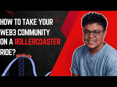 How to take your WEB3 community on a rollercoaster ride?