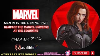 Marvel: Sign In To The Shining Fruit & Rampage the marvel Universe at the beginning [Chapter 21-40]