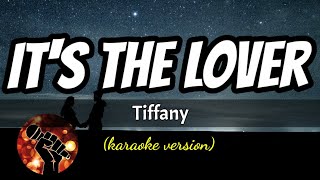 IT'S THE LOVER - TIFFANY (karaoke version) IT'S THE LOVER - TIFFANY (karaoke version)