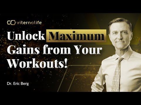 Dr. Eric Berg - Unlock Maximum Gains from Your Workouts!