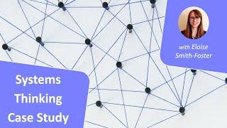 Case Study in Systems Thinking - Si Learning Series