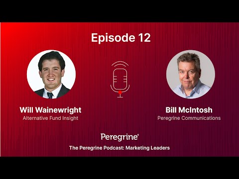 The Peregrine Podcast: Marketing Leaders – Ep. 12: Will Wainewright & Bill McIntosh