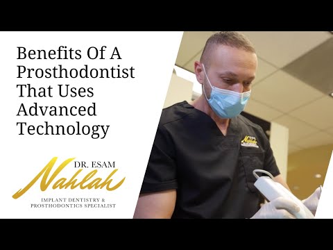 Benefits Of A Prosthodontist That Uses Advanced Technology