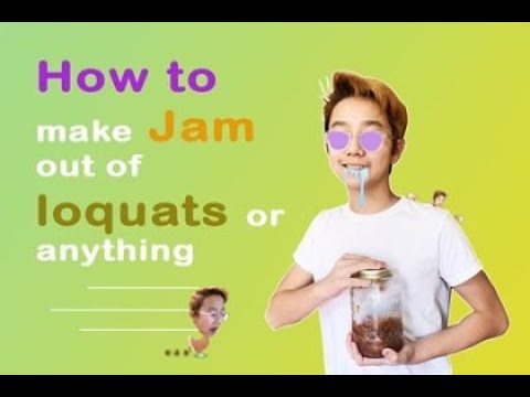 How to make Jam out of loquats or anything!